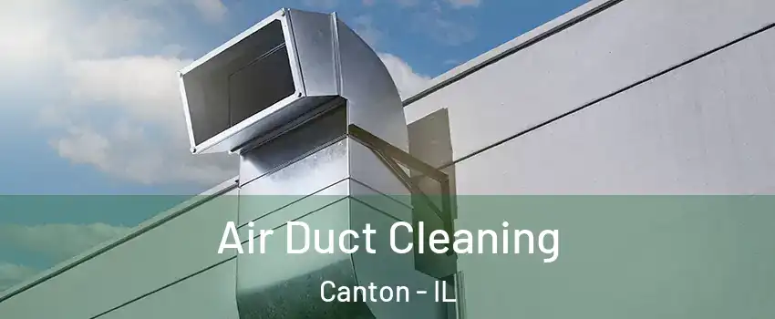  Air Duct Cleaning Canton - IL