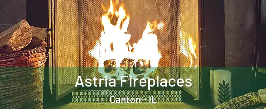  Astria Fireplaces Canton - IL