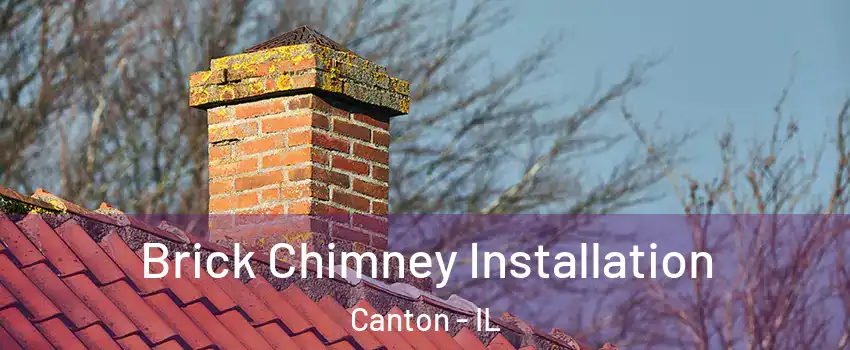  Brick Chimney Installation Canton - IL