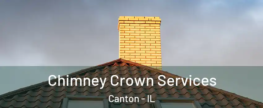  Chimney Crown Services Canton - IL