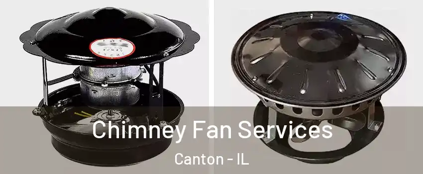  Chimney Fan Services Canton - IL