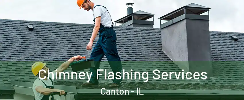  Chimney Flashing Services Canton - IL