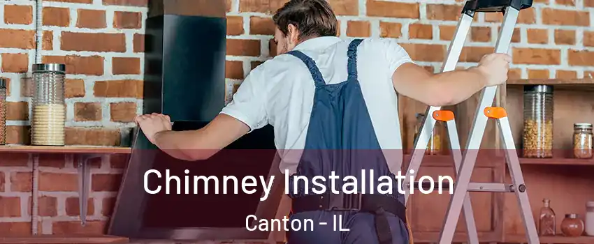  Chimney Installation Canton - IL