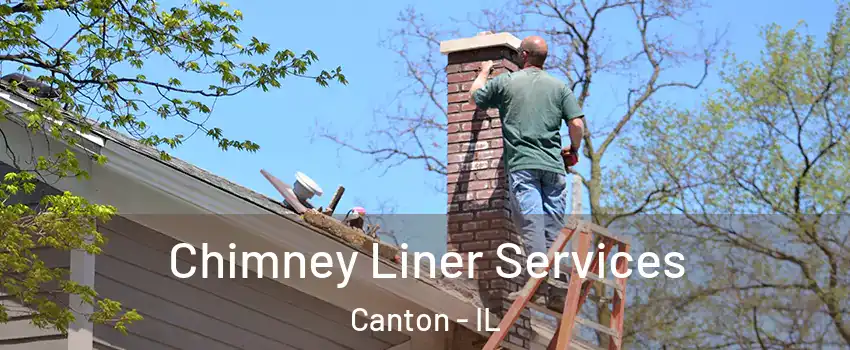  Chimney Liner Services Canton - IL