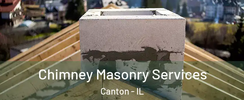  Chimney Masonry Services Canton - IL