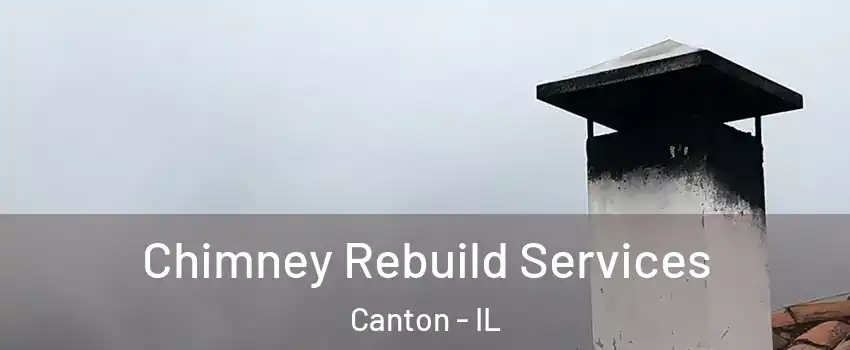  Chimney Rebuild Services Canton - IL