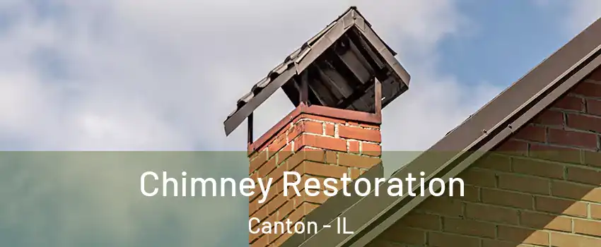  Chimney Restoration Canton - IL
