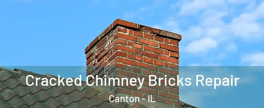  Cracked Chimney Bricks Repair Canton - IL