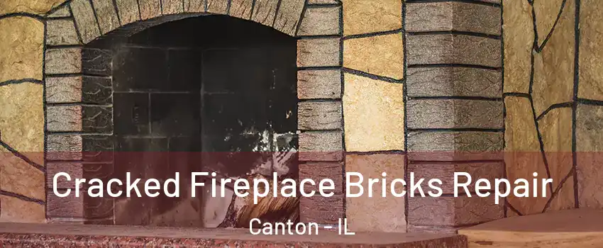  Cracked Fireplace Bricks Repair Canton - IL
