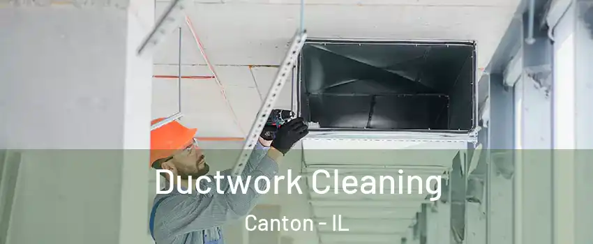  Ductwork Cleaning Canton - IL
