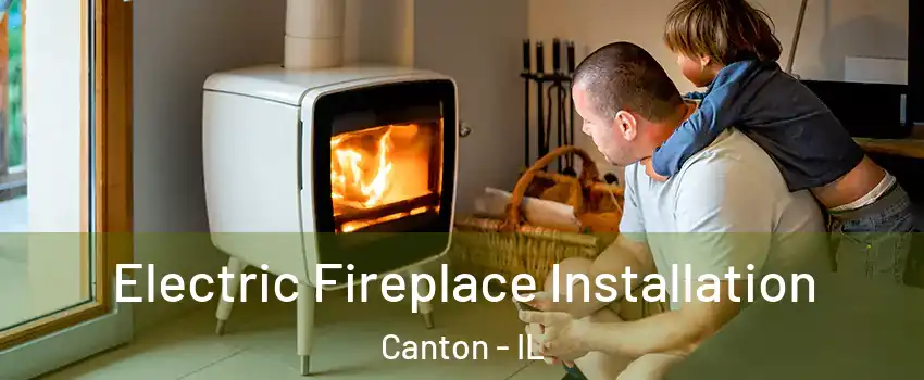  Electric Fireplace Installation Canton - IL