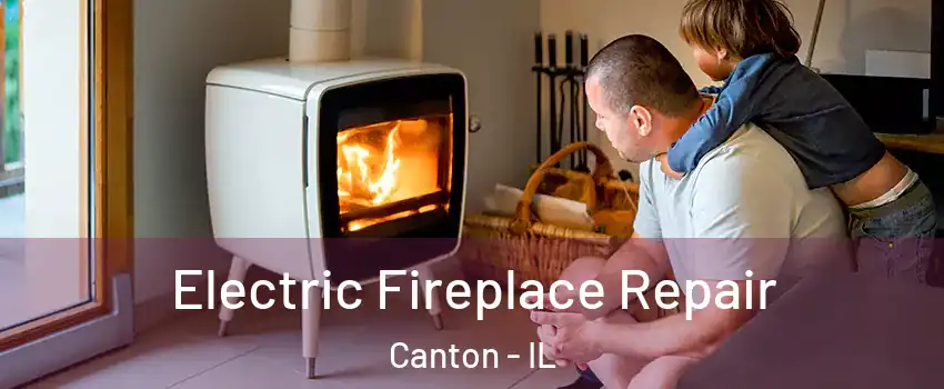  Electric Fireplace Repair Canton - IL