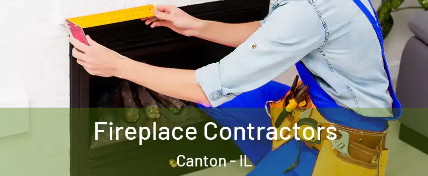  Fireplace Contractors Canton - IL