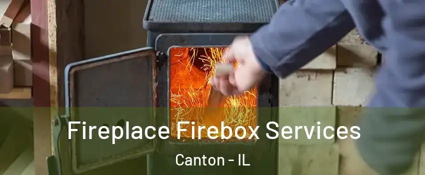  Fireplace Firebox Services Canton - IL