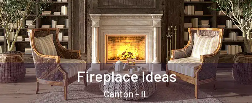  Fireplace Ideas Canton - IL