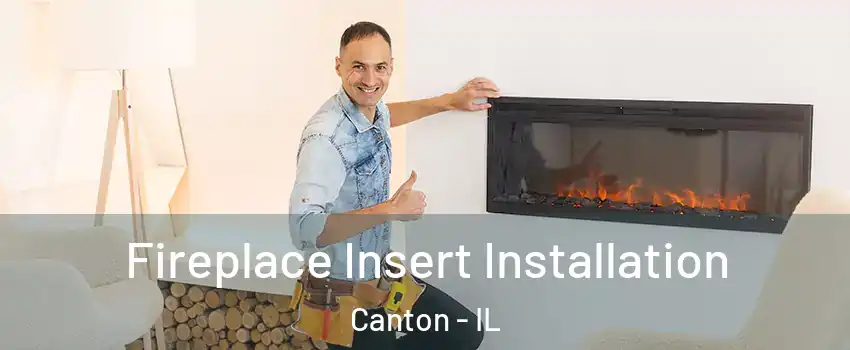  Fireplace Insert Installation Canton - IL