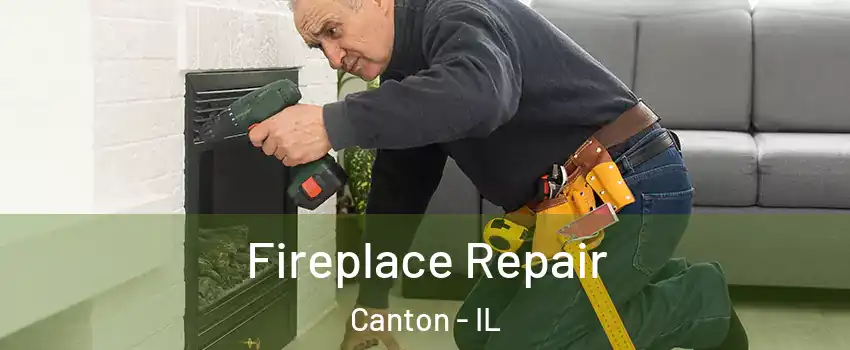  Fireplace Repair Canton - IL