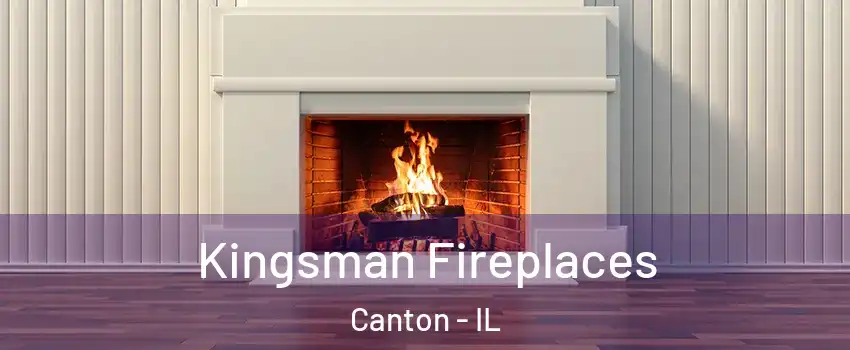  Kingsman Fireplaces Canton - IL