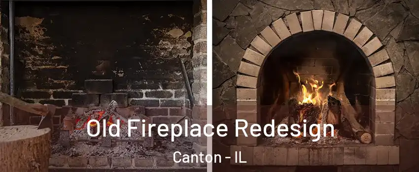  Old Fireplace Redesign Canton - IL