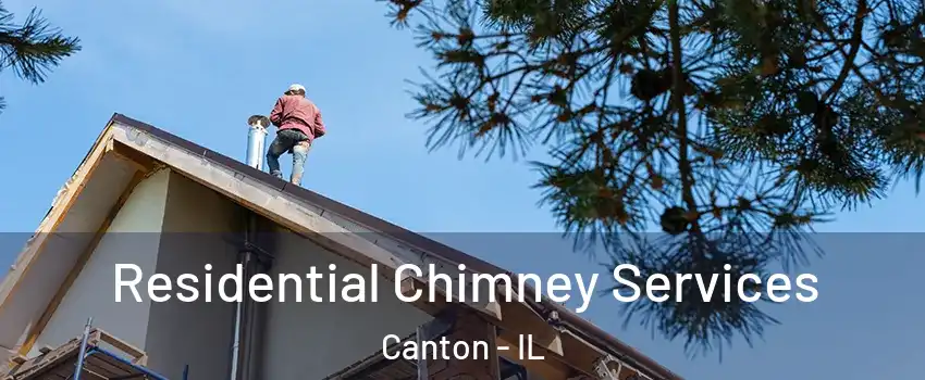  Residential Chimney Services Canton - IL