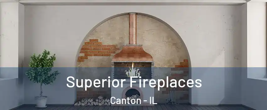  Superior Fireplaces Canton - IL