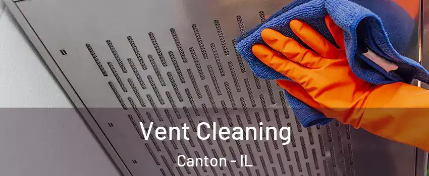  Vent Cleaning Canton - IL