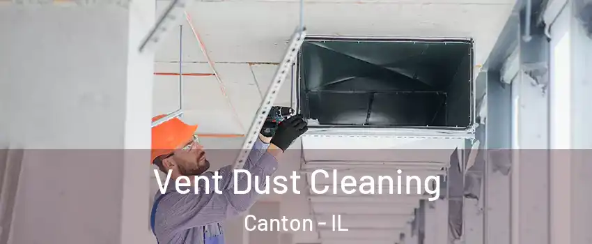  Vent Dust Cleaning Canton - IL