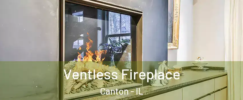  Ventless Fireplace Canton - IL