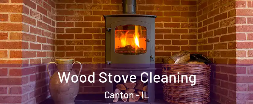  Wood Stove Cleaning Canton - IL